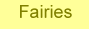    Fairies